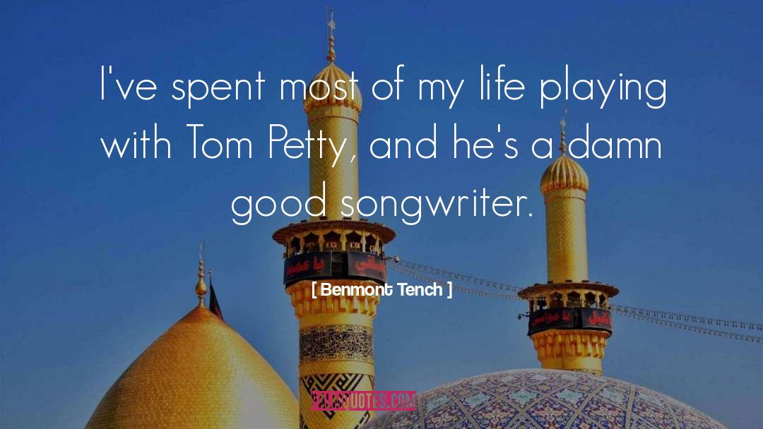 Benmont Tench Quotes: I've spent most of my