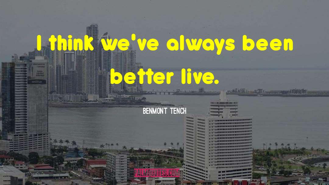 Benmont Tench Quotes: I think we've always been