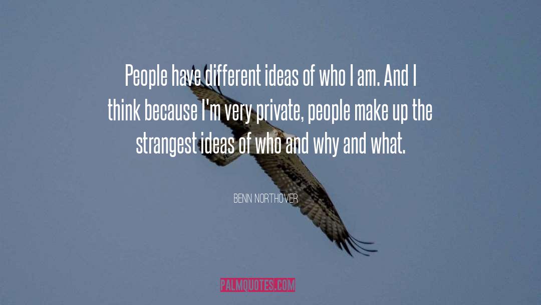 Benn Northover Quotes: People have different ideas of