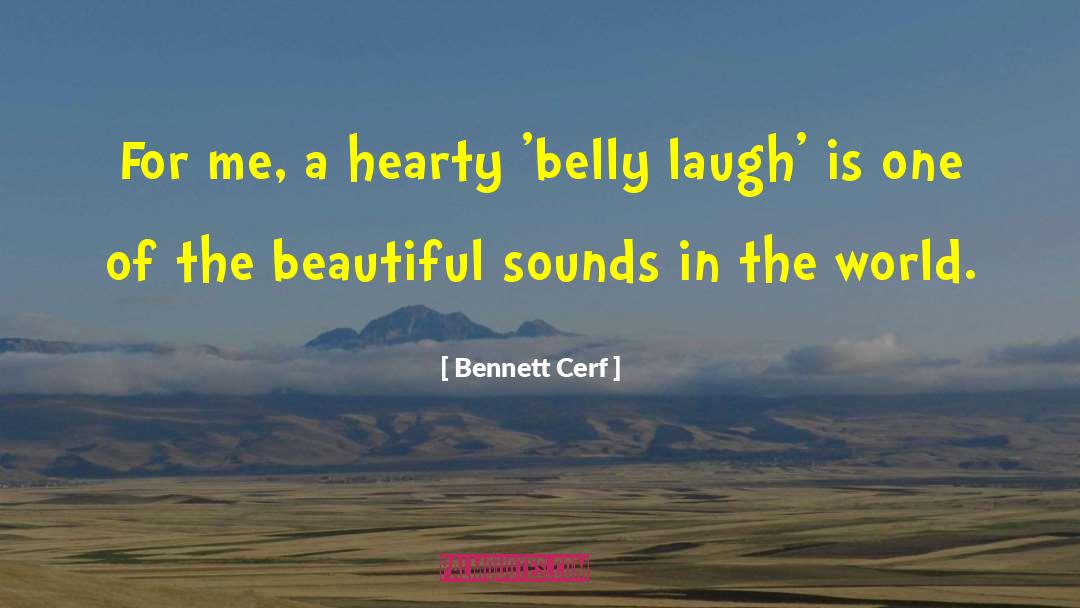 Bennett Cerf Quotes: For me, a hearty 'belly