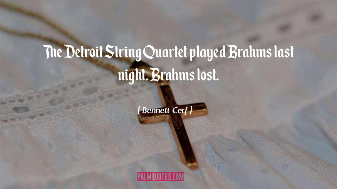 Bennett Cerf Quotes: The Detroit String Quartet played