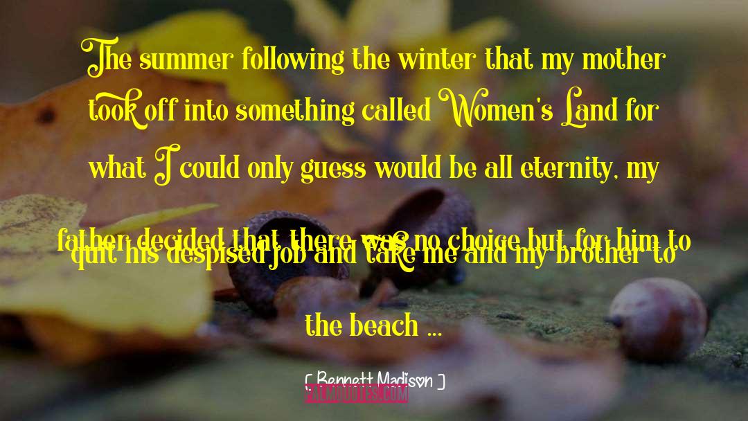 Bennett Madison Quotes: The summer following the winter
