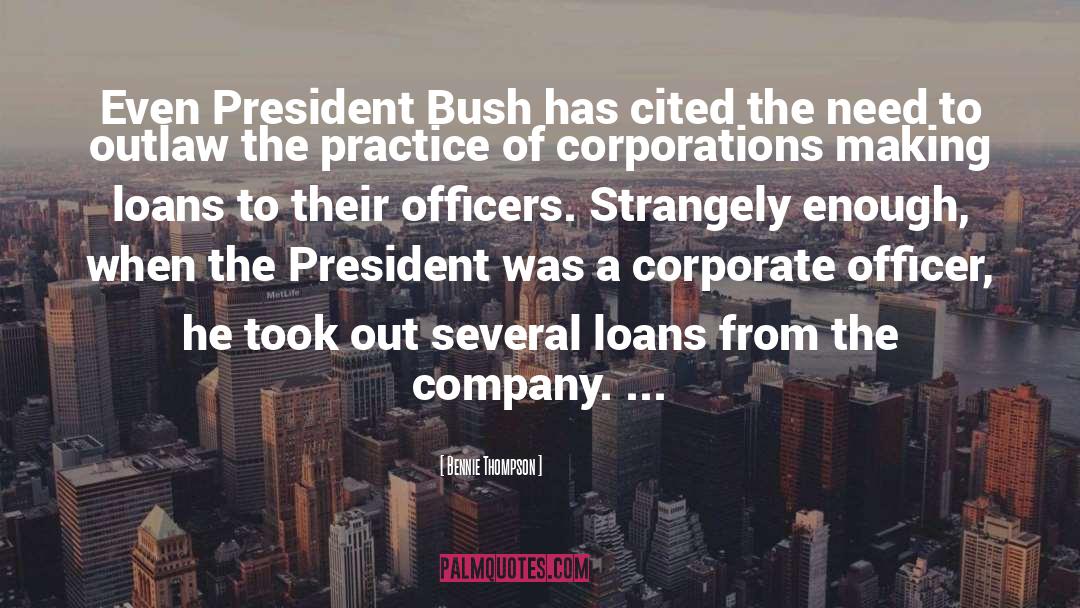 Bennie Thompson Quotes: Even President Bush has cited