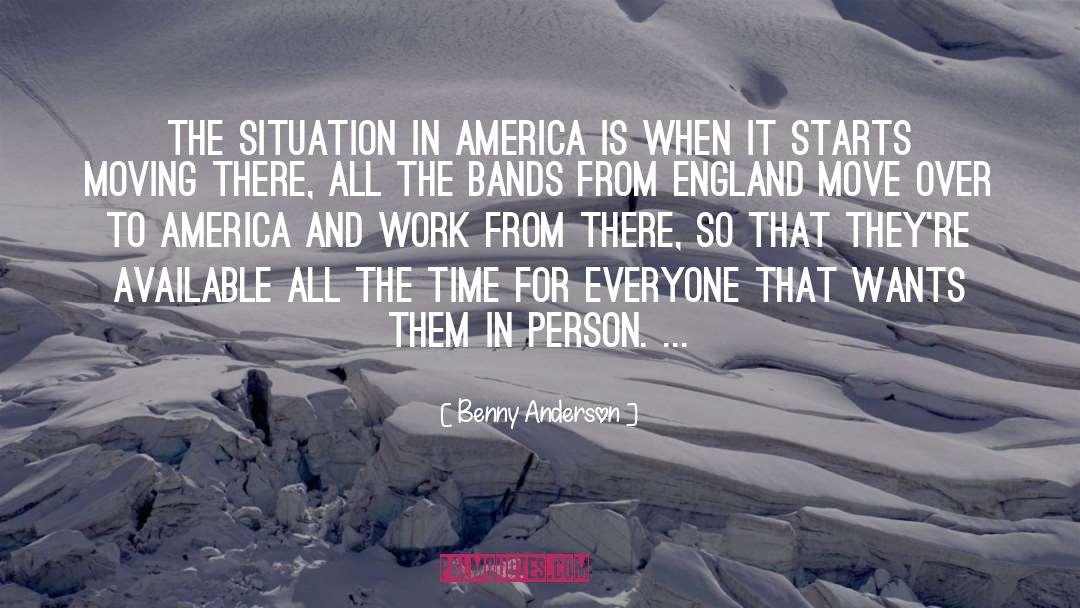 Benny Anderson Quotes: The situation in America is