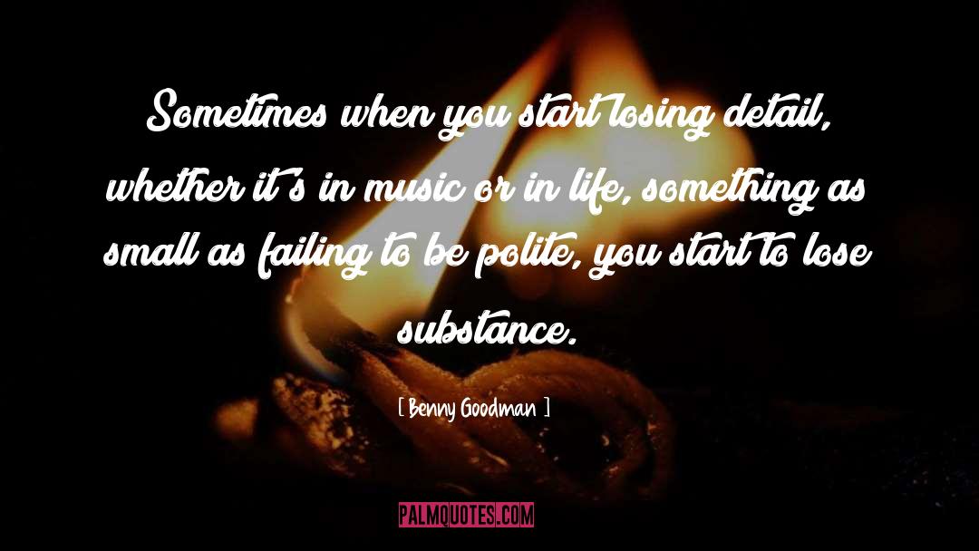Benny Goodman Quotes: Sometimes when you start losing