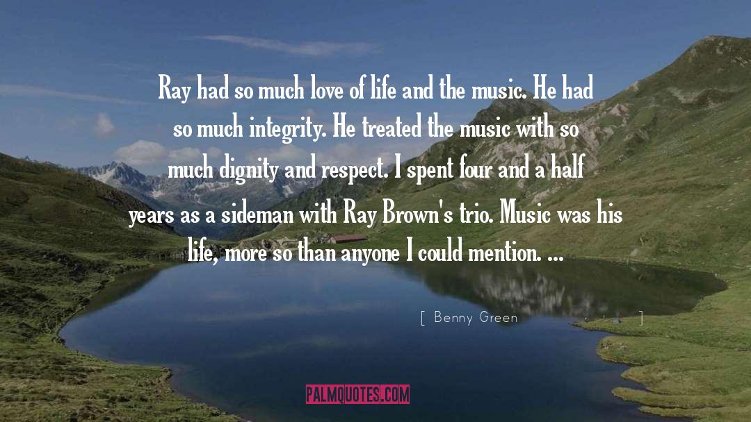 Benny Green Quotes: Ray had so much love