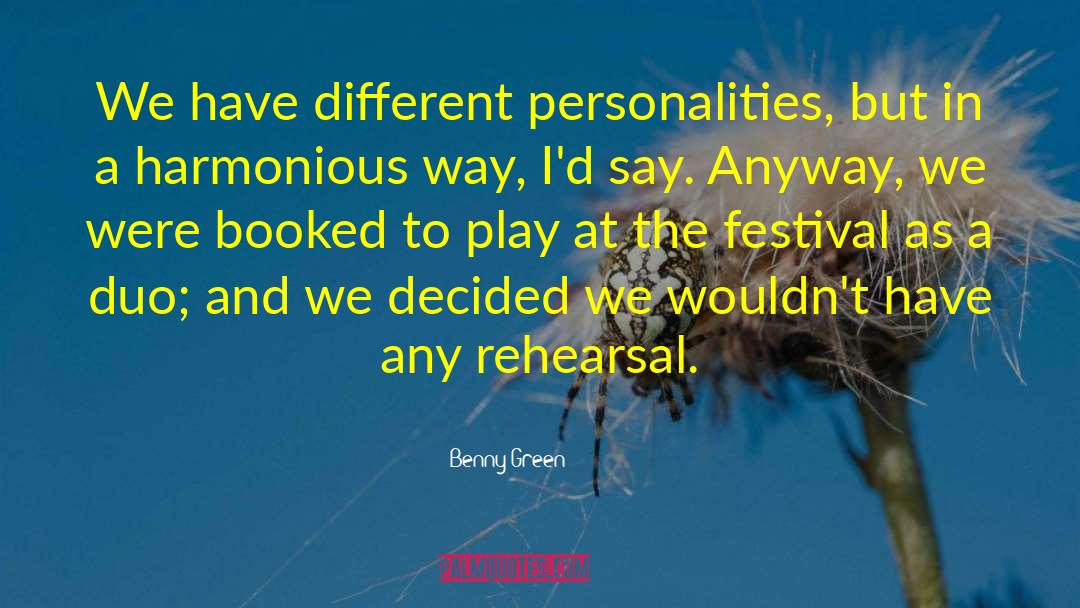 Benny Green Quotes: We have different personalities, but