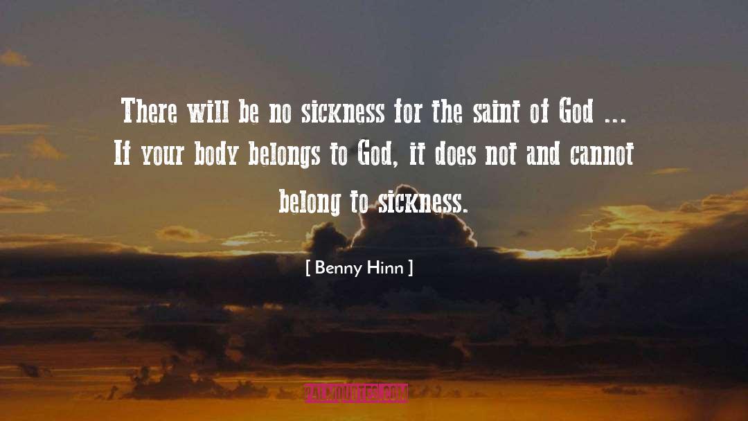 Benny Hinn Quotes: There will be no sickness