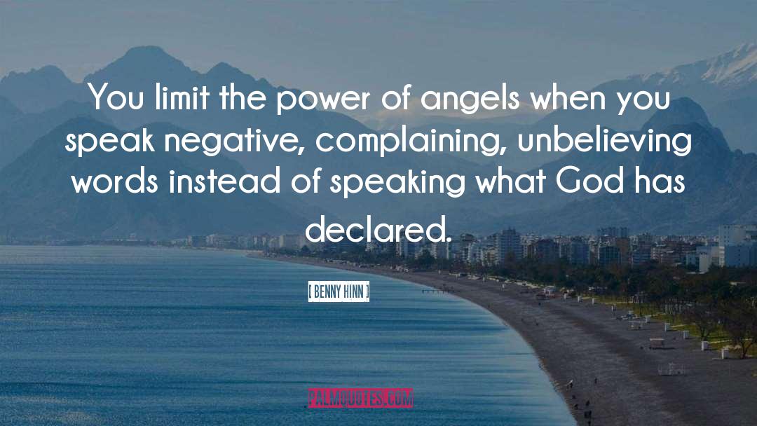 Benny Hinn Quotes: You limit the power of