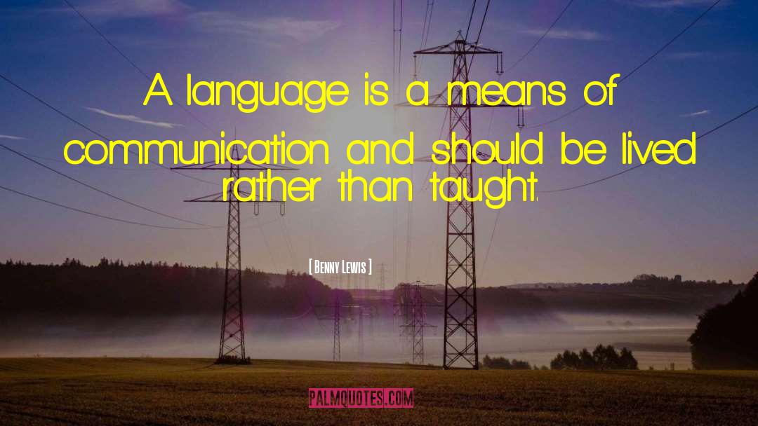 Benny Lewis Quotes: A language is a means