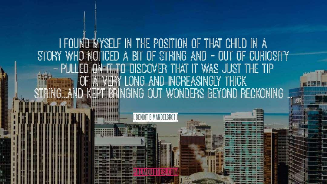 Benoit B Mandelbrot Quotes: I found myself in the