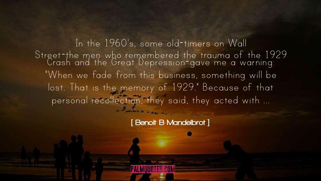 Benoit B Mandelbrot Quotes: In the 1960's, some old-timers