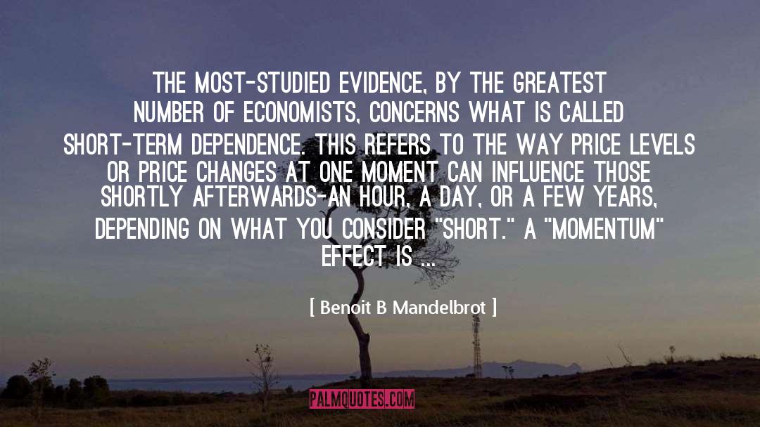 Benoit B Mandelbrot Quotes: The most-studied evidence, by the