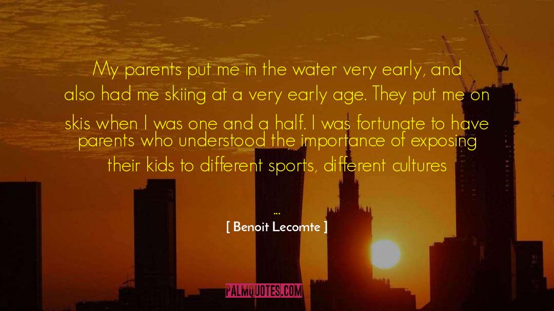 Benoit Lecomte Quotes: My parents put me in