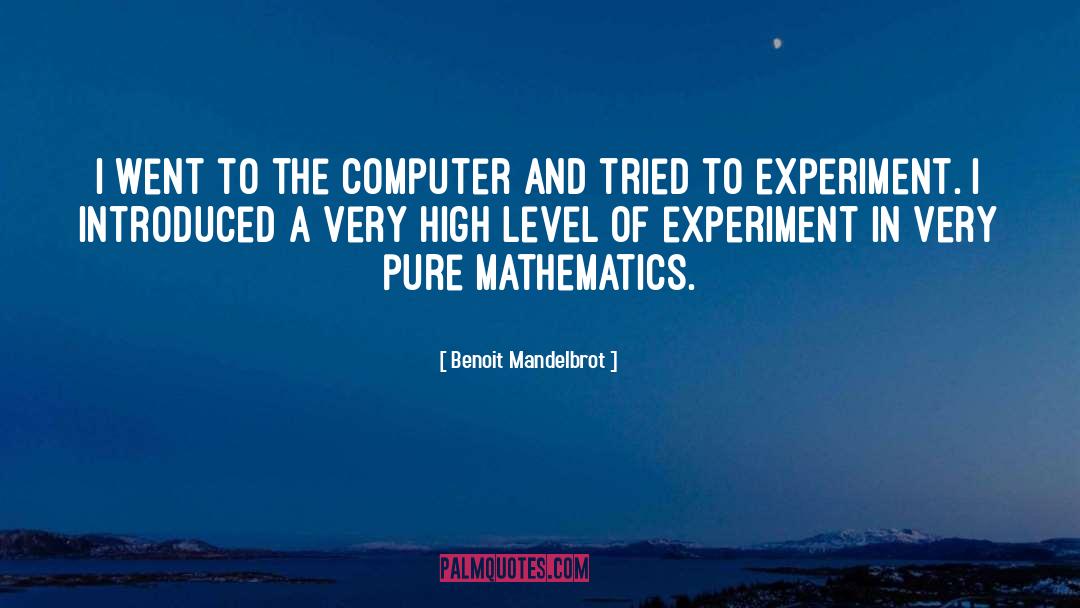 Benoit Mandelbrot Quotes: I went to the computer