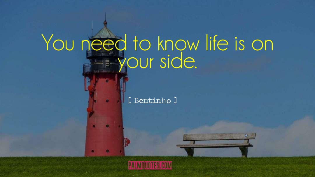 Bentinho Quotes: You need to know life