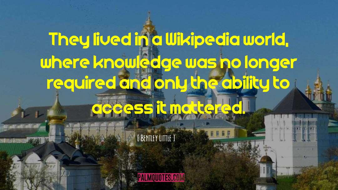 Bentley Little Quotes: They lived in a Wikipedia