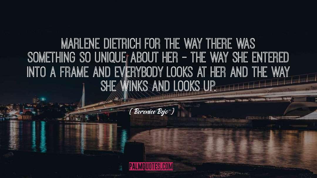 Berenice Bejo Quotes: Marlene Dietrich for the way