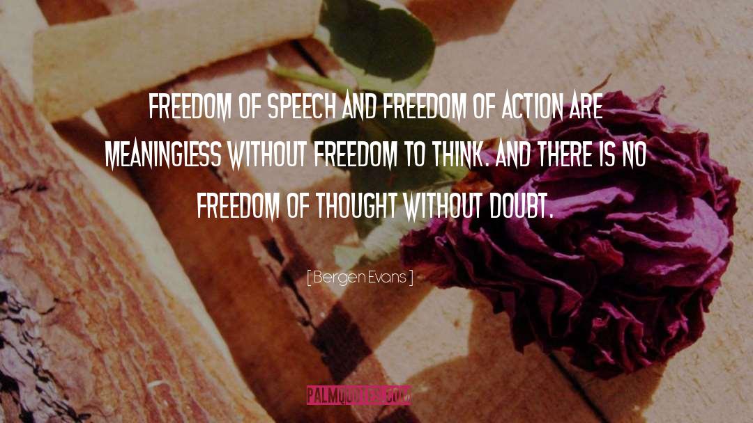 Bergen Evans Quotes: Freedom of speech and freedom