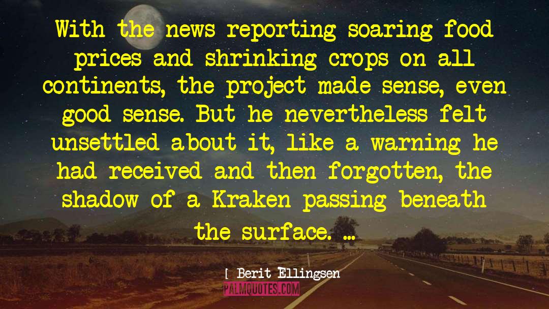 Berit Ellingsen Quotes: With the news reporting soaring
