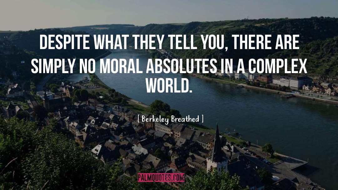 Berkeley Breathed Quotes: Despite what they tell you,