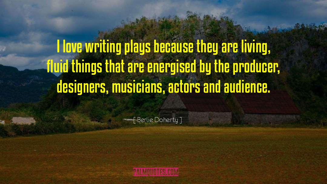 Berlie Doherty Quotes: I love writing plays because