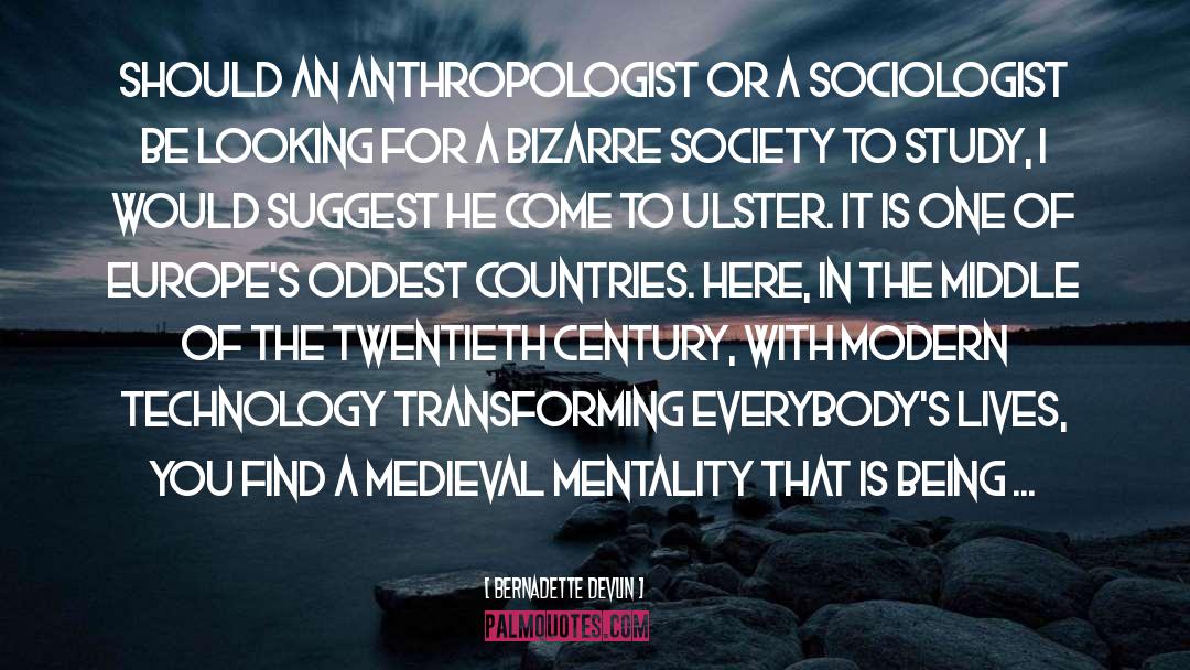 Bernadette Devlin Quotes: Should an anthropologist or a