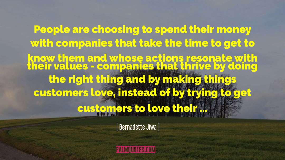 Bernadette Jiwa Quotes: People are choosing to spend