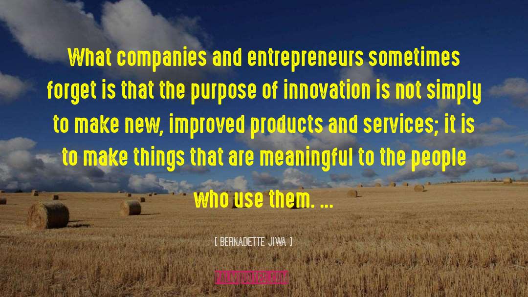 Bernadette Jiwa Quotes: What companies and entrepreneurs sometimes