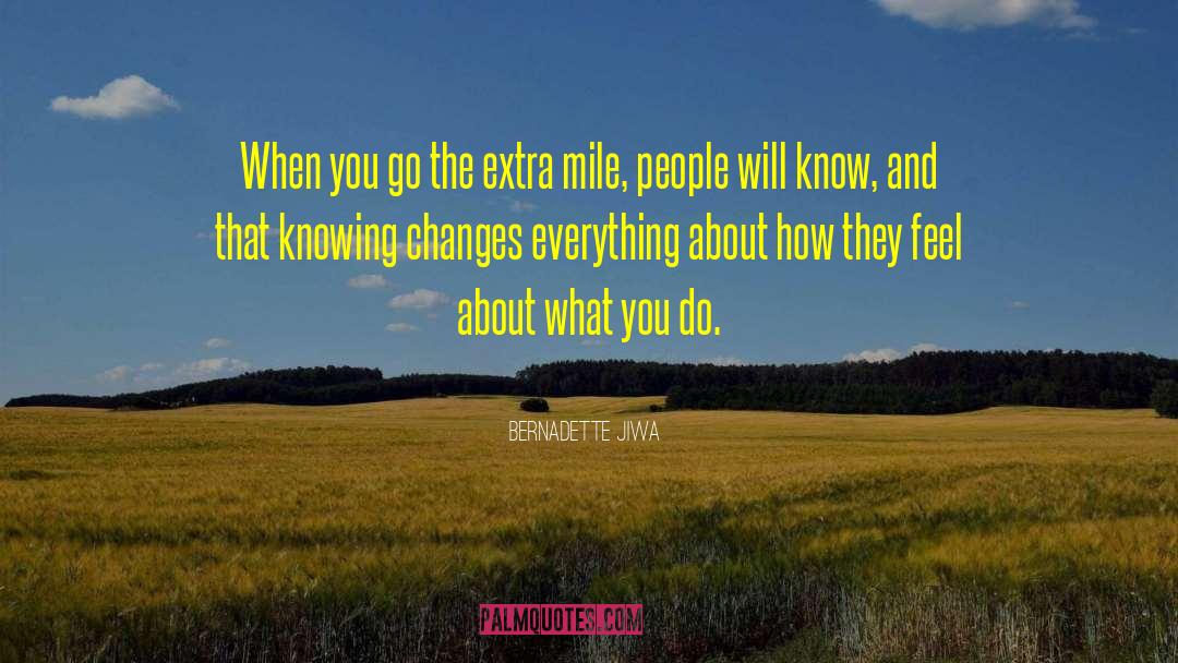 Bernadette Jiwa Quotes: When you go the extra