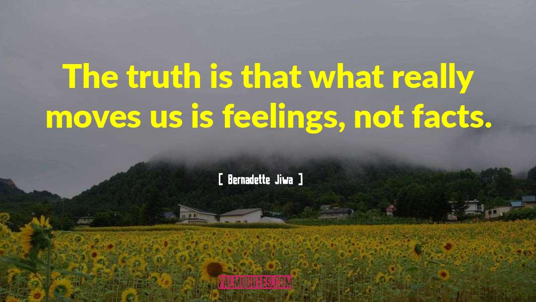 Bernadette Jiwa Quotes: The truth is that what