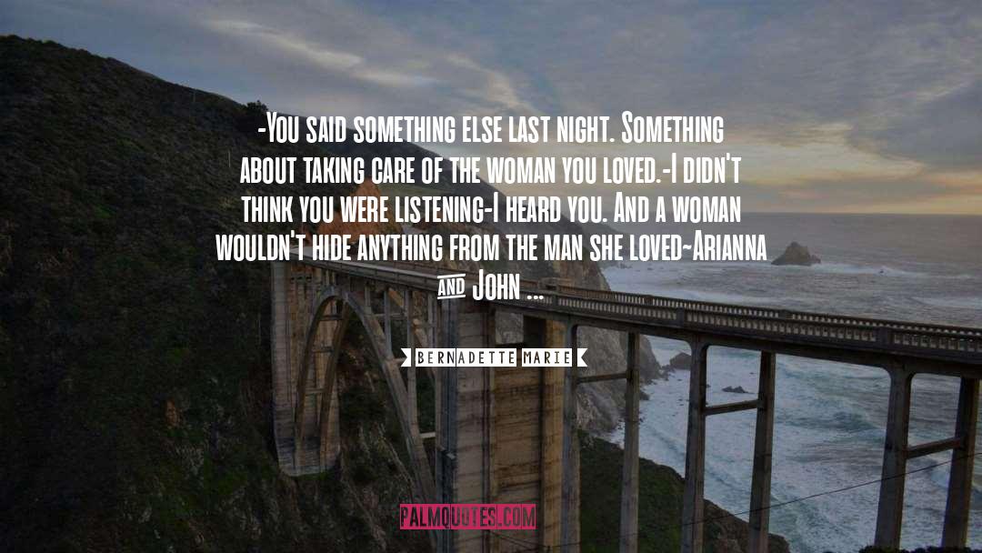 Bernadette Marie Quotes: -You said something else last