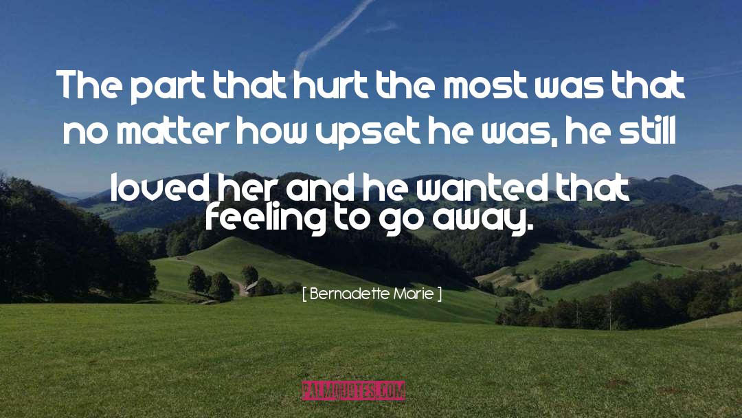 Bernadette Marie Quotes: The part that hurt the