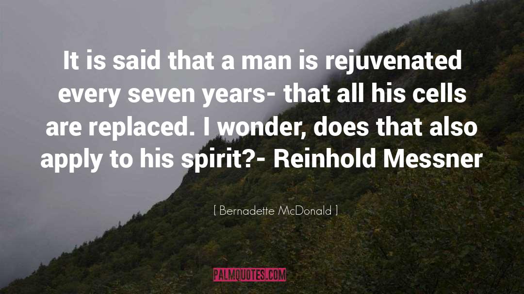 Bernadette McDonald Quotes: It is said that a