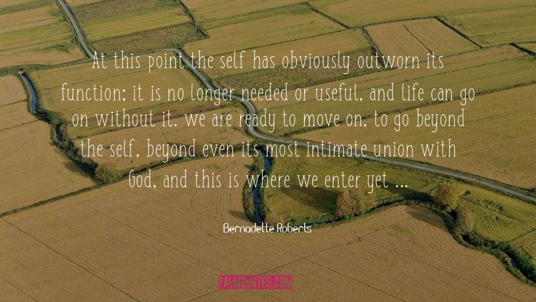 Bernadette Roberts Quotes: At this point the self