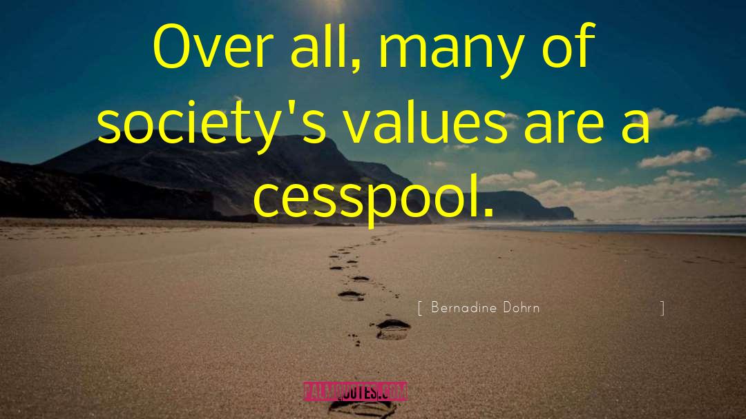 Bernadine Dohrn Quotes: Over all, many of society's