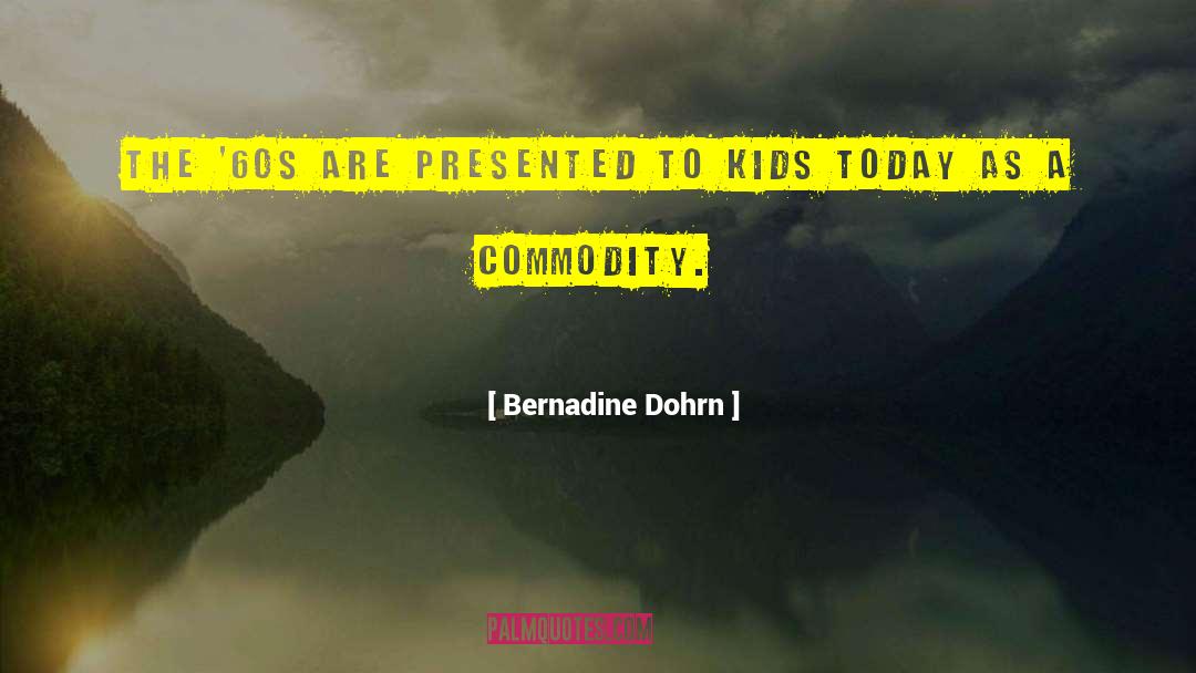 Bernadine Dohrn Quotes: The '60s are presented to