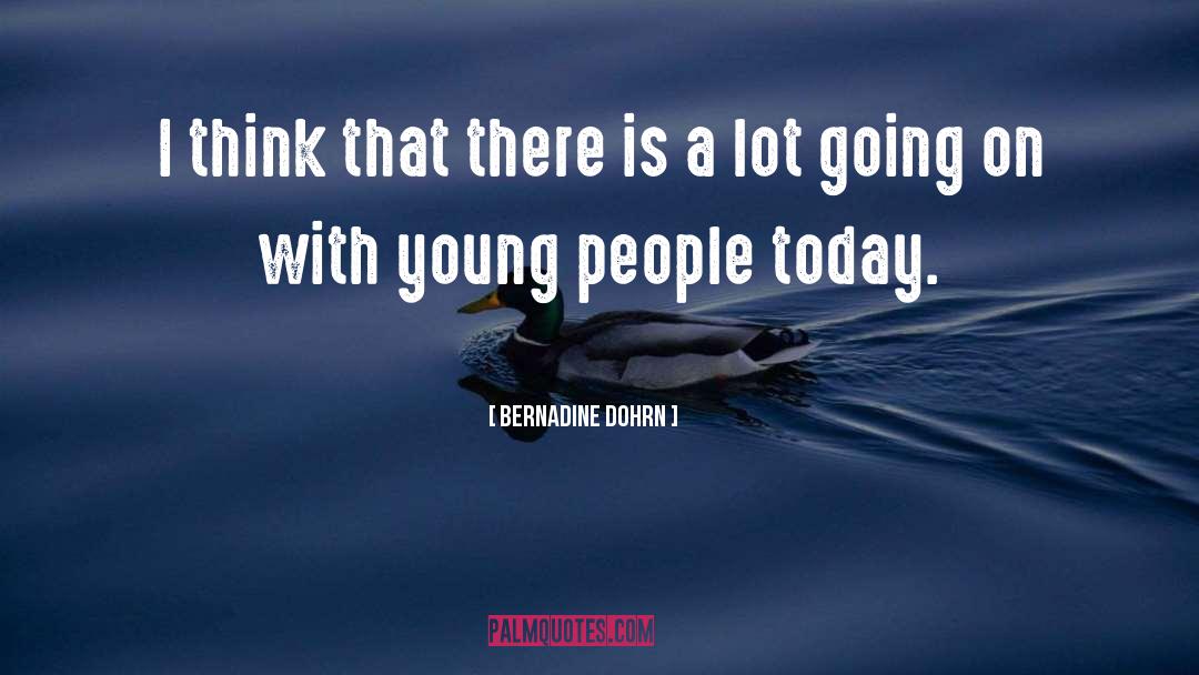 Bernadine Dohrn Quotes: I think that there is