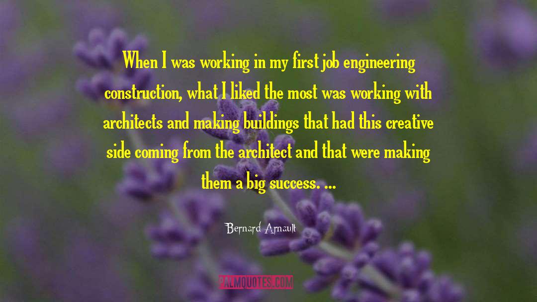 Bernard Arnault Quotes: When I was working in