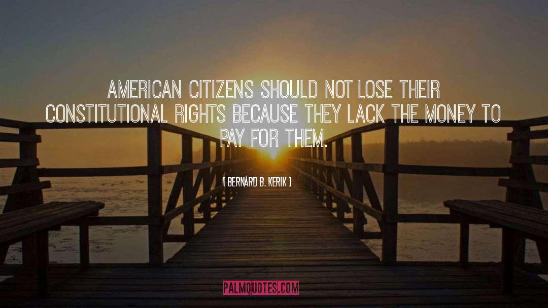 Bernard B. Kerik Quotes: American citizens should not lose