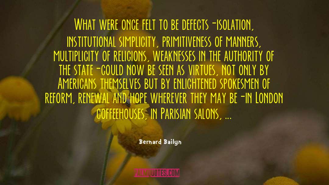 Bernard Bailyn Quotes: What were once felt to