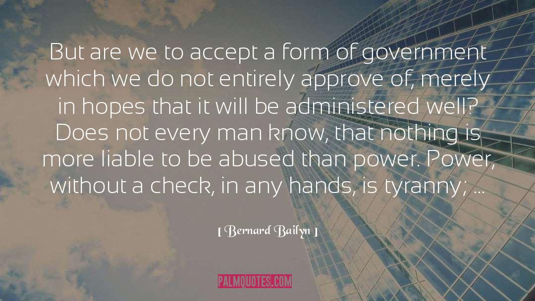 Bernard Bailyn Quotes: But are we to accept