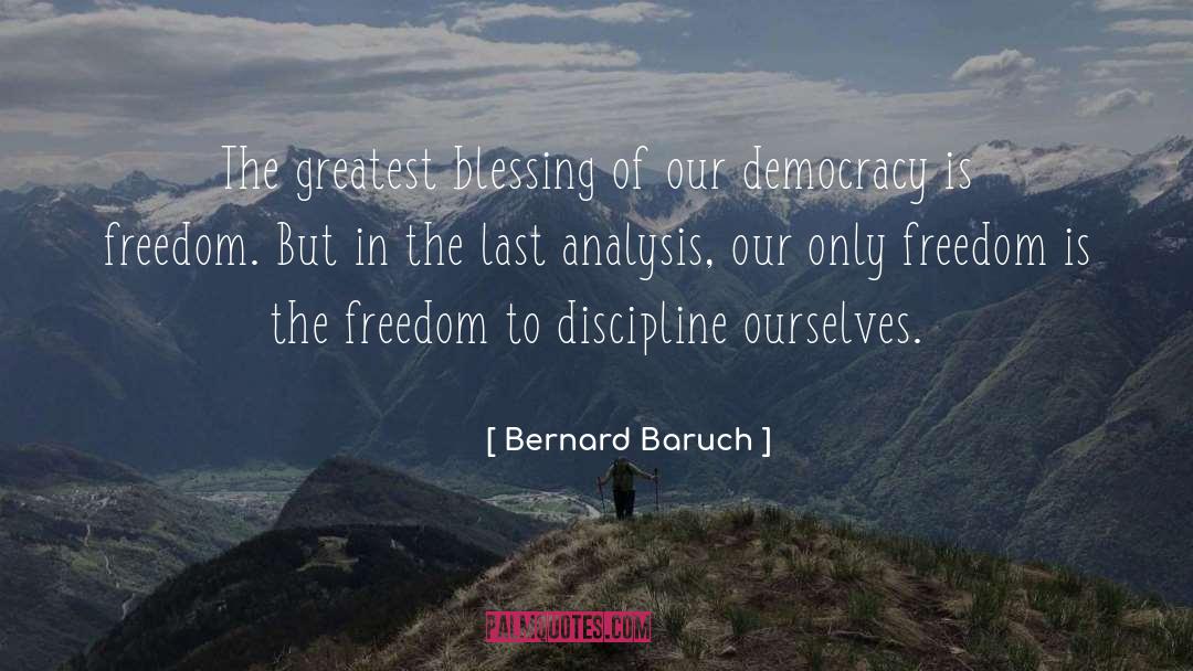 Bernard Baruch Quotes: The greatest blessing of our