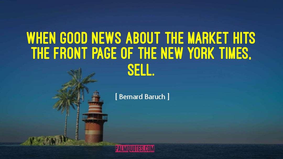 Bernard Baruch Quotes: When good news about the