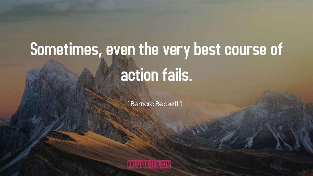 Bernard Beckett Quotes: Sometimes, even the very best