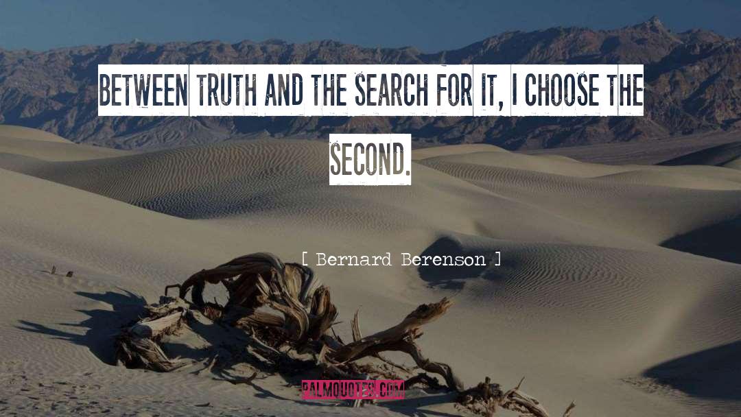 Bernard Berenson Quotes: Between truth and the search
