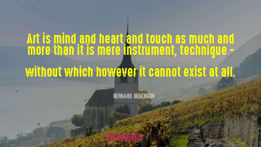 Bernard Berenson Quotes: Art is mind and heart