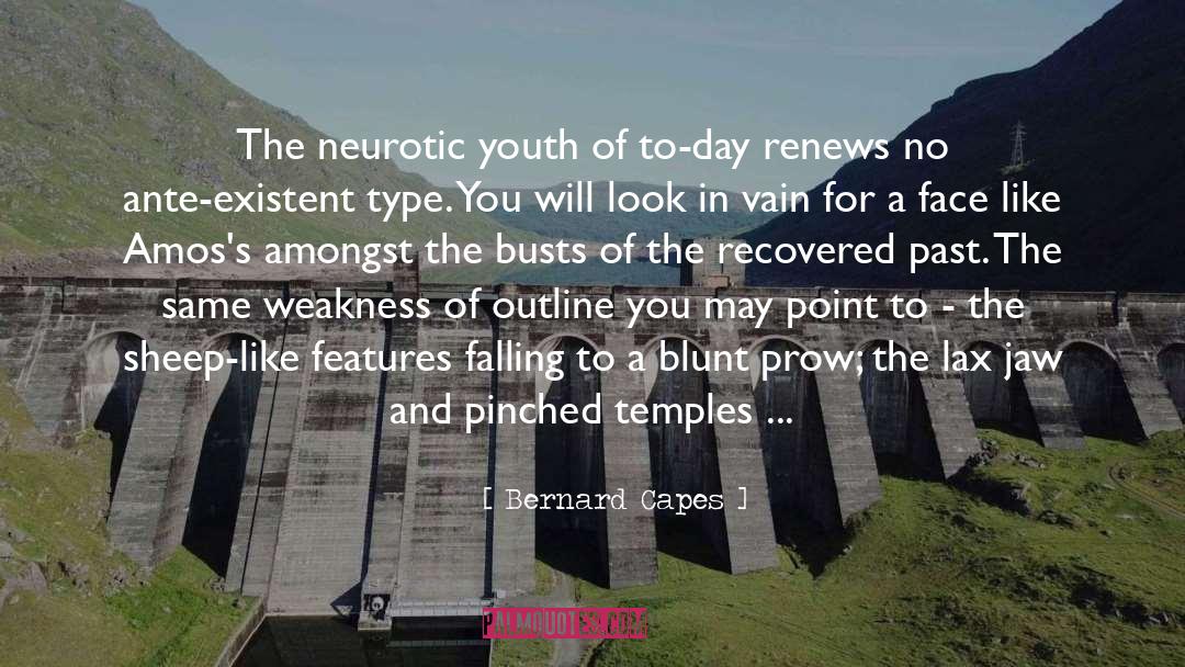 Bernard Capes Quotes: The neurotic youth of to-day