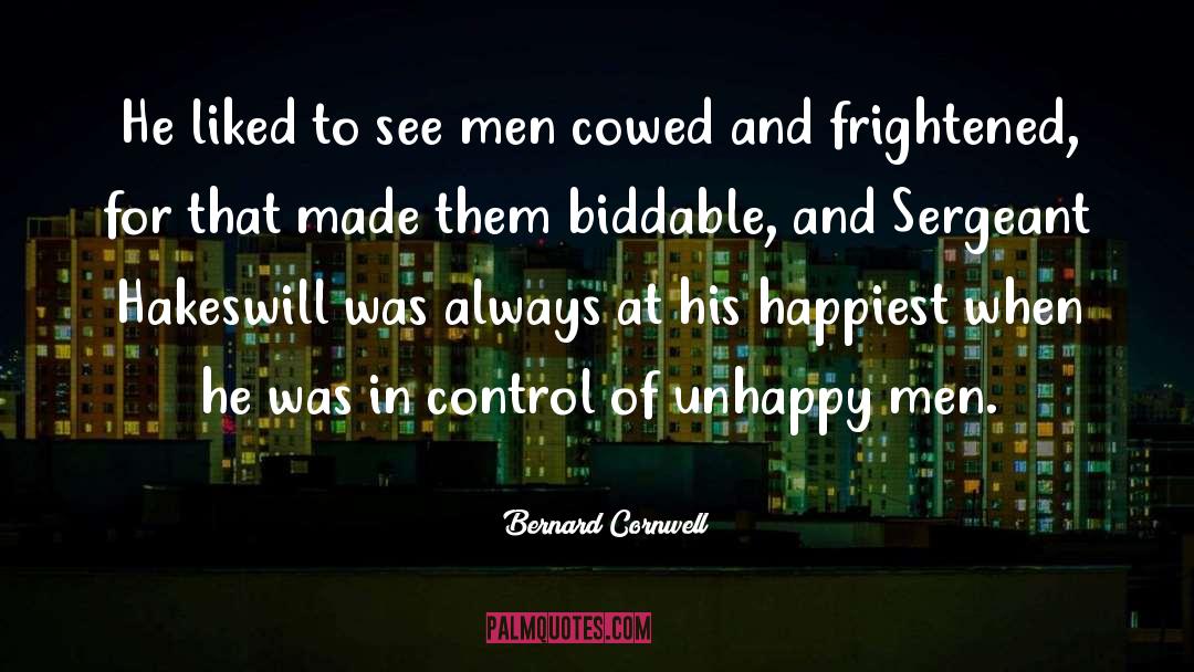 Bernard Cornwell Quotes: He liked to see men