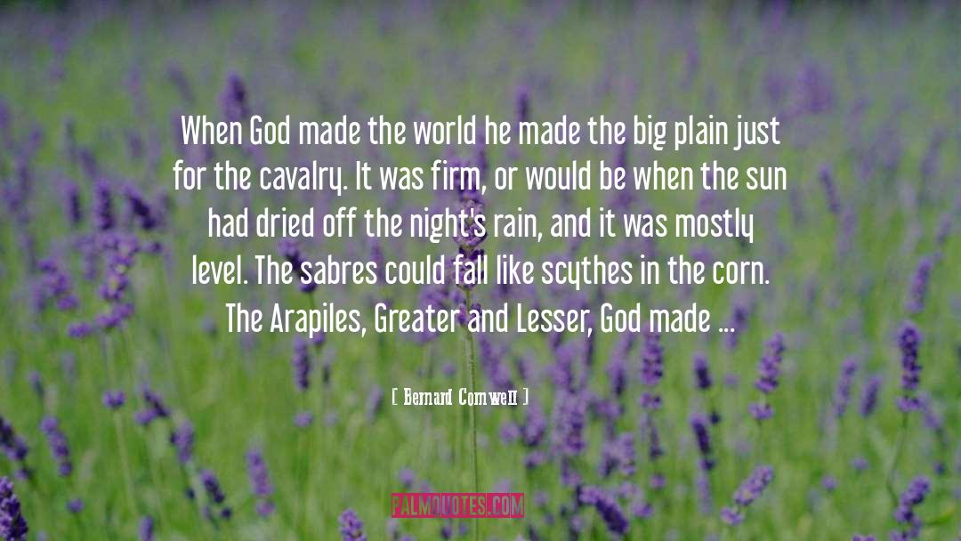 Bernard Cornwell Quotes: When God made the world